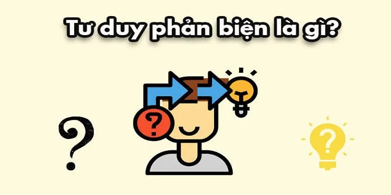 Tư duy phản biện giúp phân tích thông tin một cách khách quan và logic